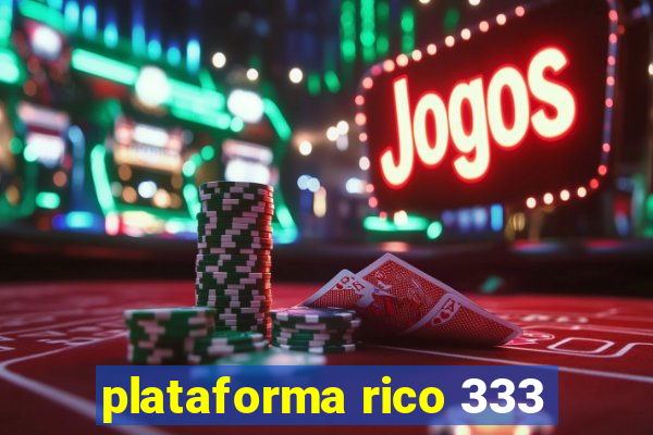 plataforma rico 333