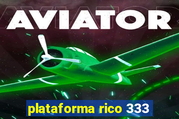 plataforma rico 333