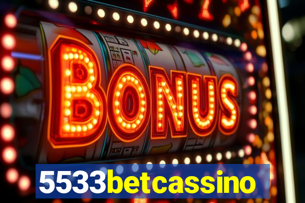 5533betcassino