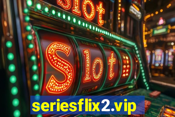seriesflix2.vip
