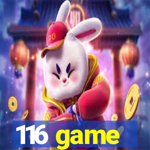 116 game