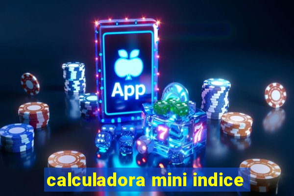 calculadora mini indice