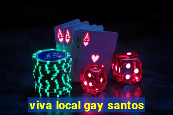 viva local gay santos