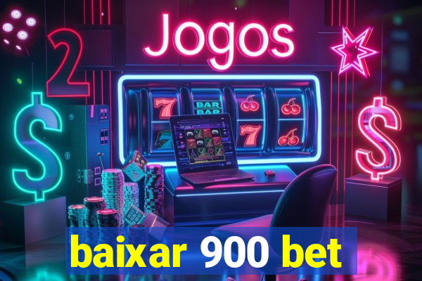baixar 900 bet