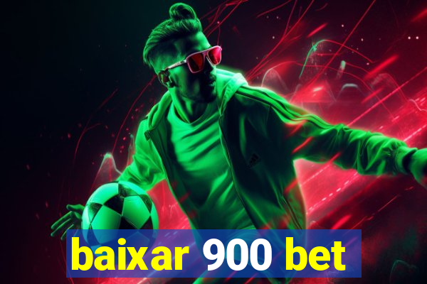 baixar 900 bet
