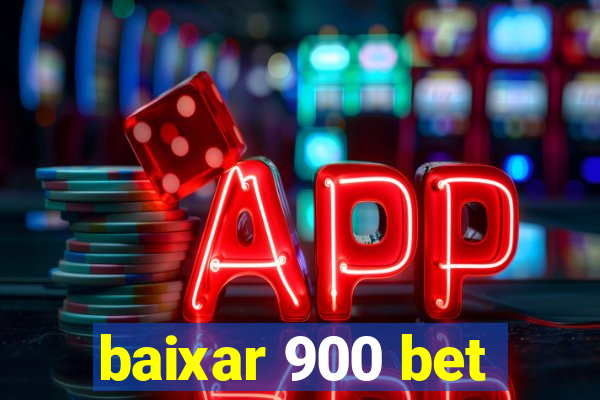 baixar 900 bet