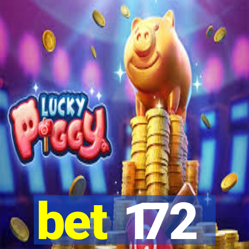 bet 172