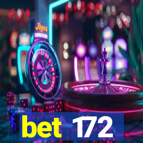 bet 172