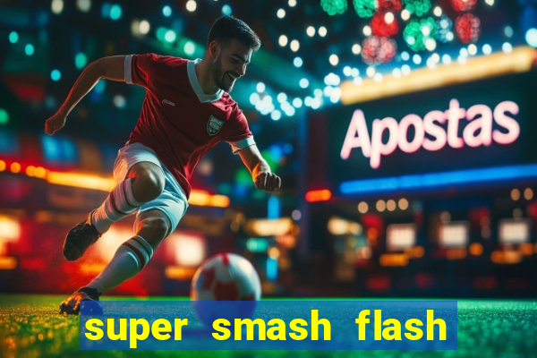 super smash flash 2 jogos 360
