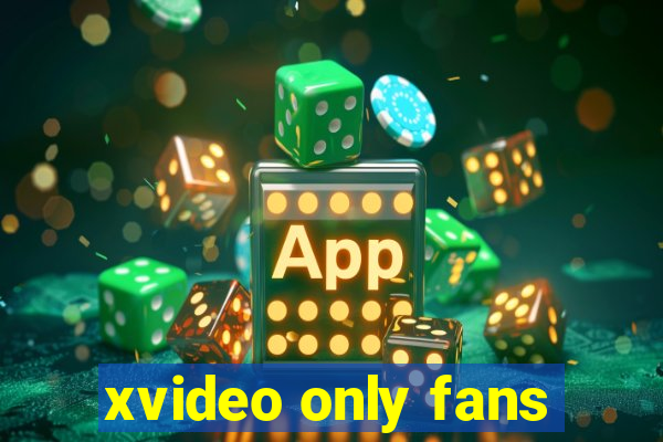 xvideo only fans