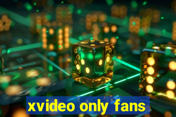 xvideo only fans