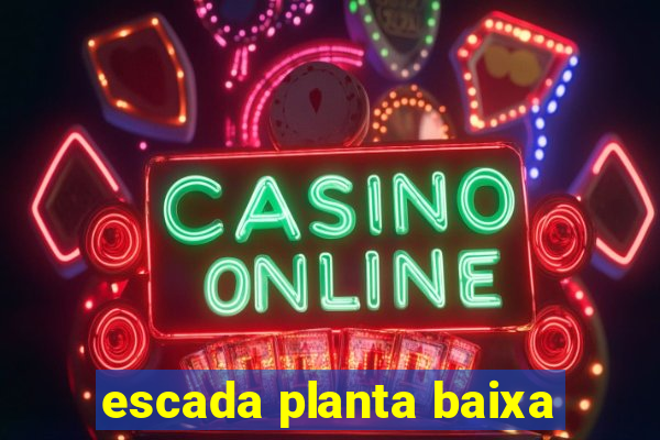 escada planta baixa