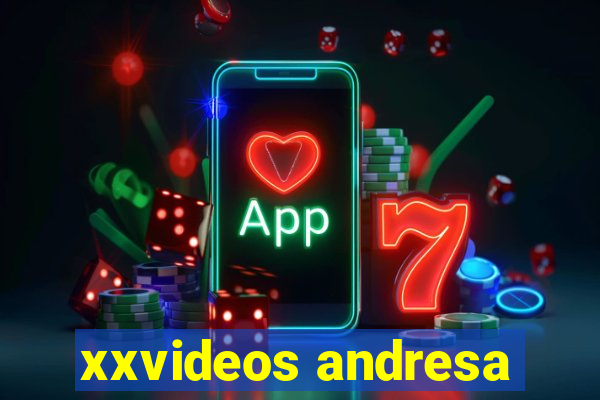 xxvideos andresa