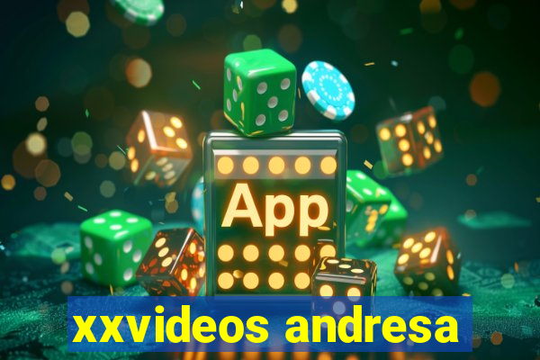 xxvideos andresa