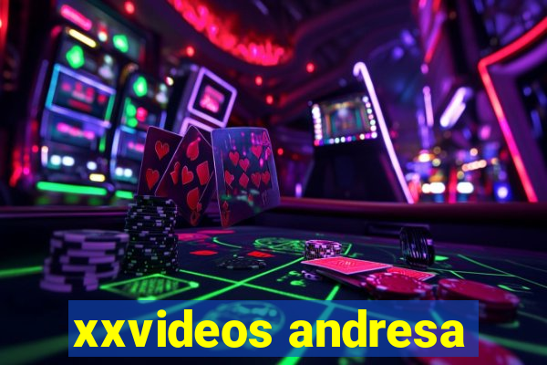 xxvideos andresa