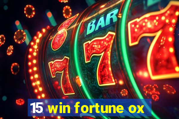 15 win fortune ox