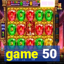 game 50