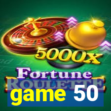 game 50