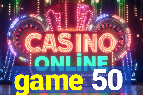 game 50