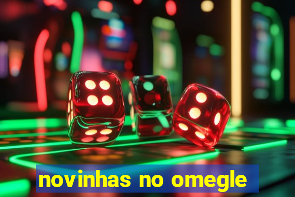 novinhas no omegle
