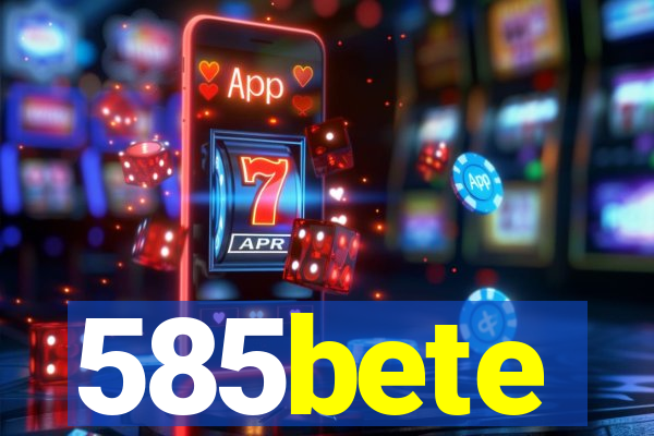585bete