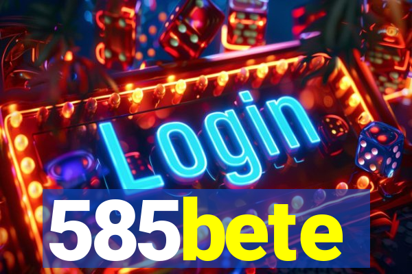 585bete