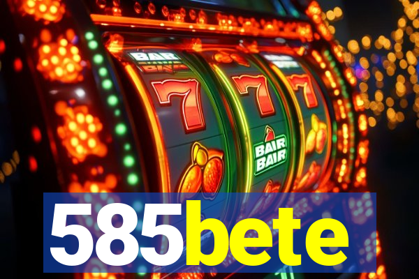 585bete