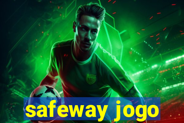 safeway jogo