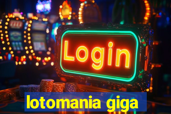 lotomania giga