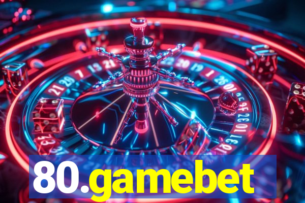 80.gamebet