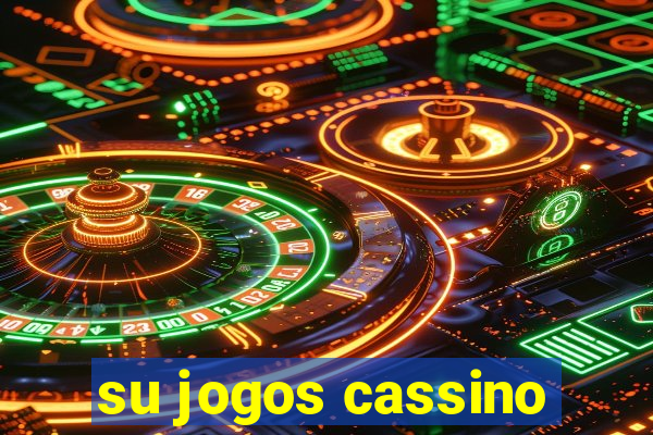 su jogos cassino