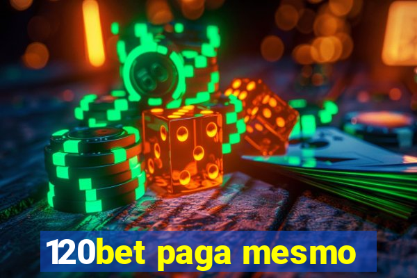 120bet paga mesmo