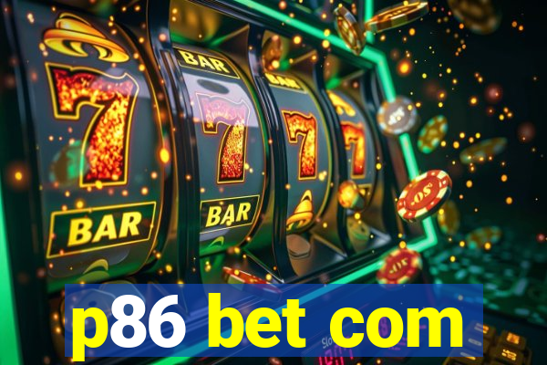 p86 bet com