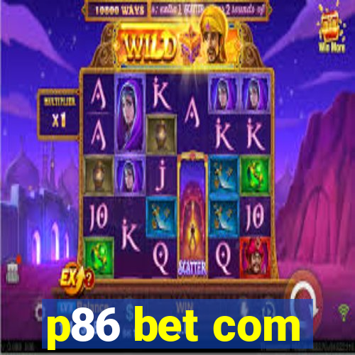 p86 bet com