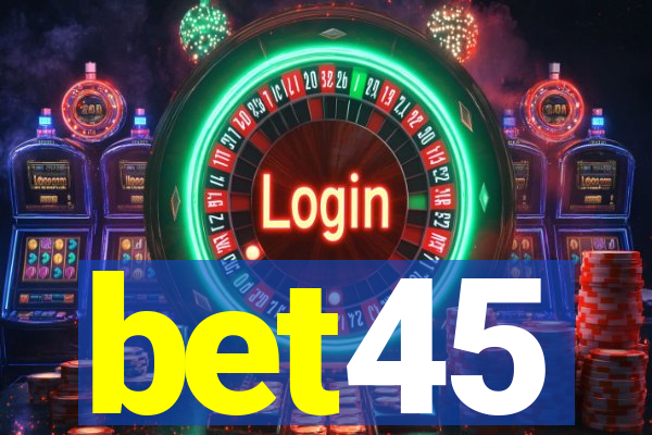 bet45