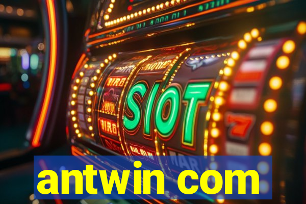 antwin com