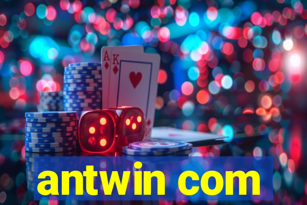 antwin com