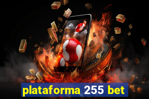 plataforma 255 bet