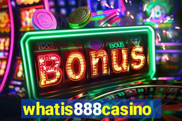 whatis888casino