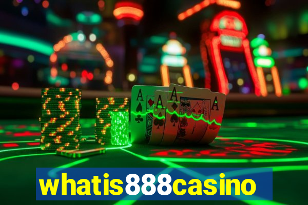 whatis888casino