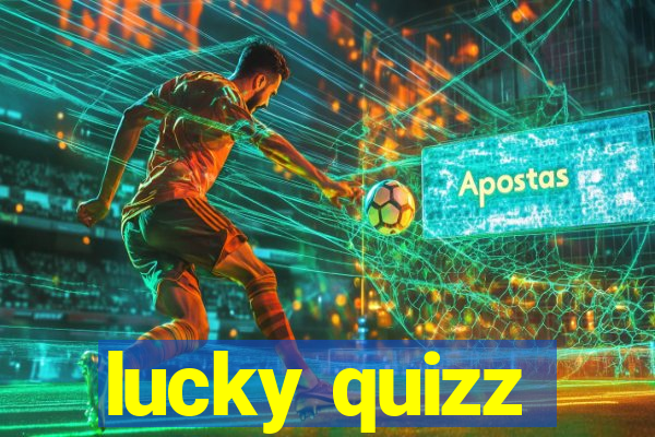 lucky quizz