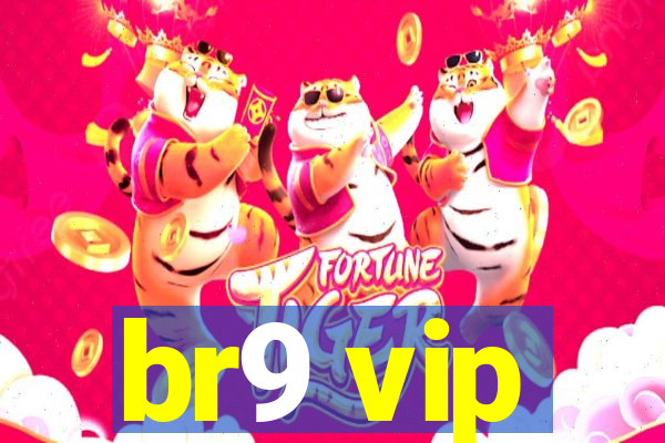 br9 vip