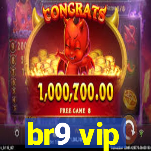 br9 vip