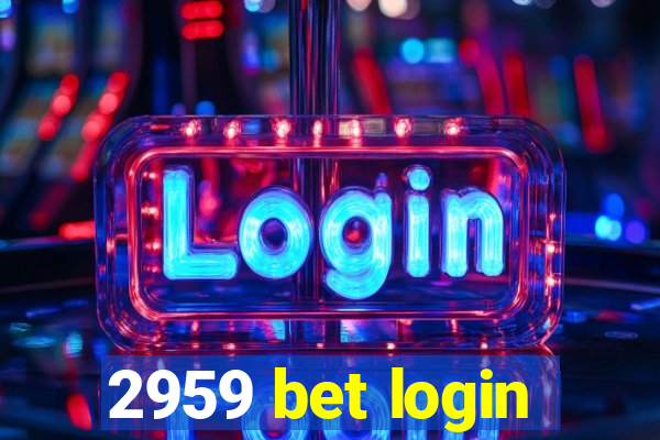 2959 bet login