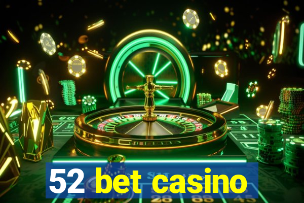 52 bet casino