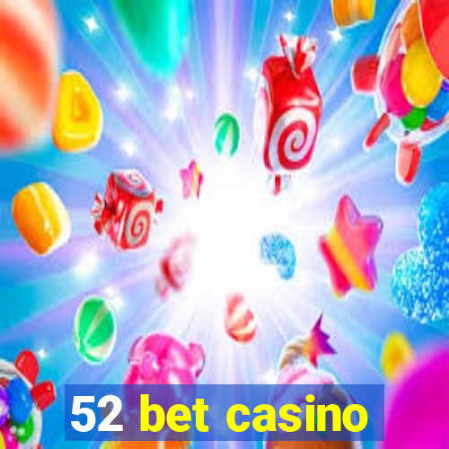 52 bet casino