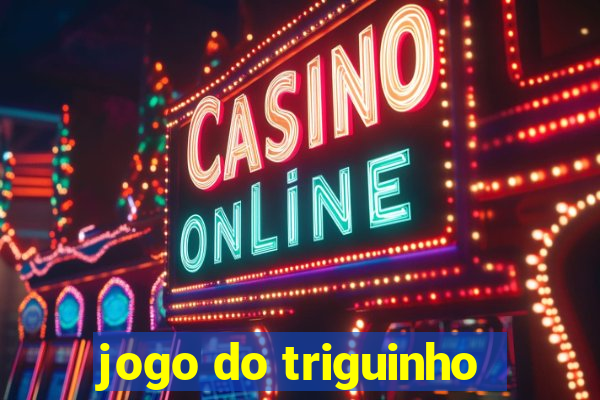 jogo do triguinho