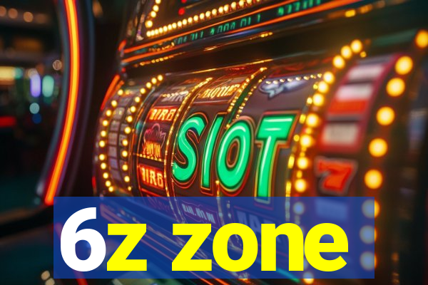 6z zone