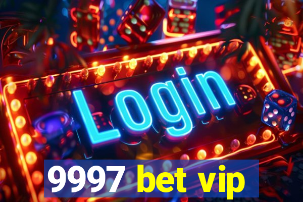 9997 bet vip
