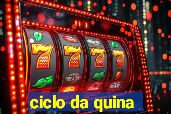 ciclo da quina